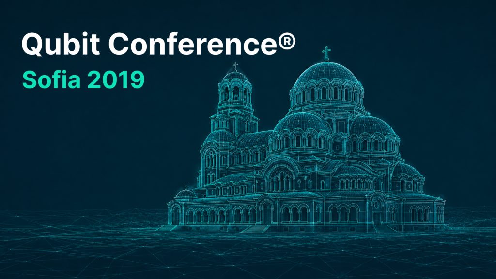 Qubit Conference® Sofia 2019
